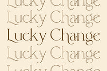 Load image into Gallery viewer, Lucky Change