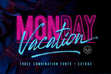 Load image into Gallery viewer, Monday Vacation